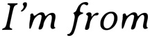 I'm from logo